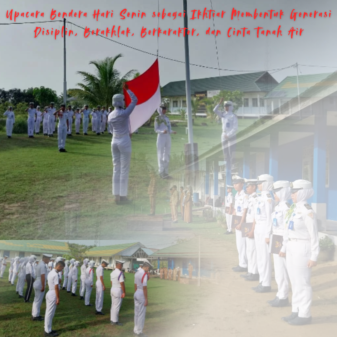 Upacara Bendera Hari Senin sebagai Ikhtiar Membentuk Generasi yang Disiplin, Berakhlak, Berkarakter, dan Cinta Tanah Air 